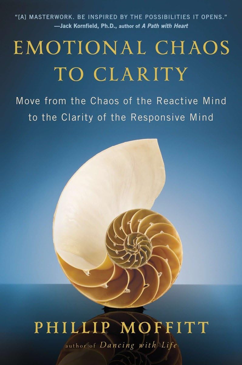 Emotional Chaos to Clarity, Phillip Moffitt, 2013