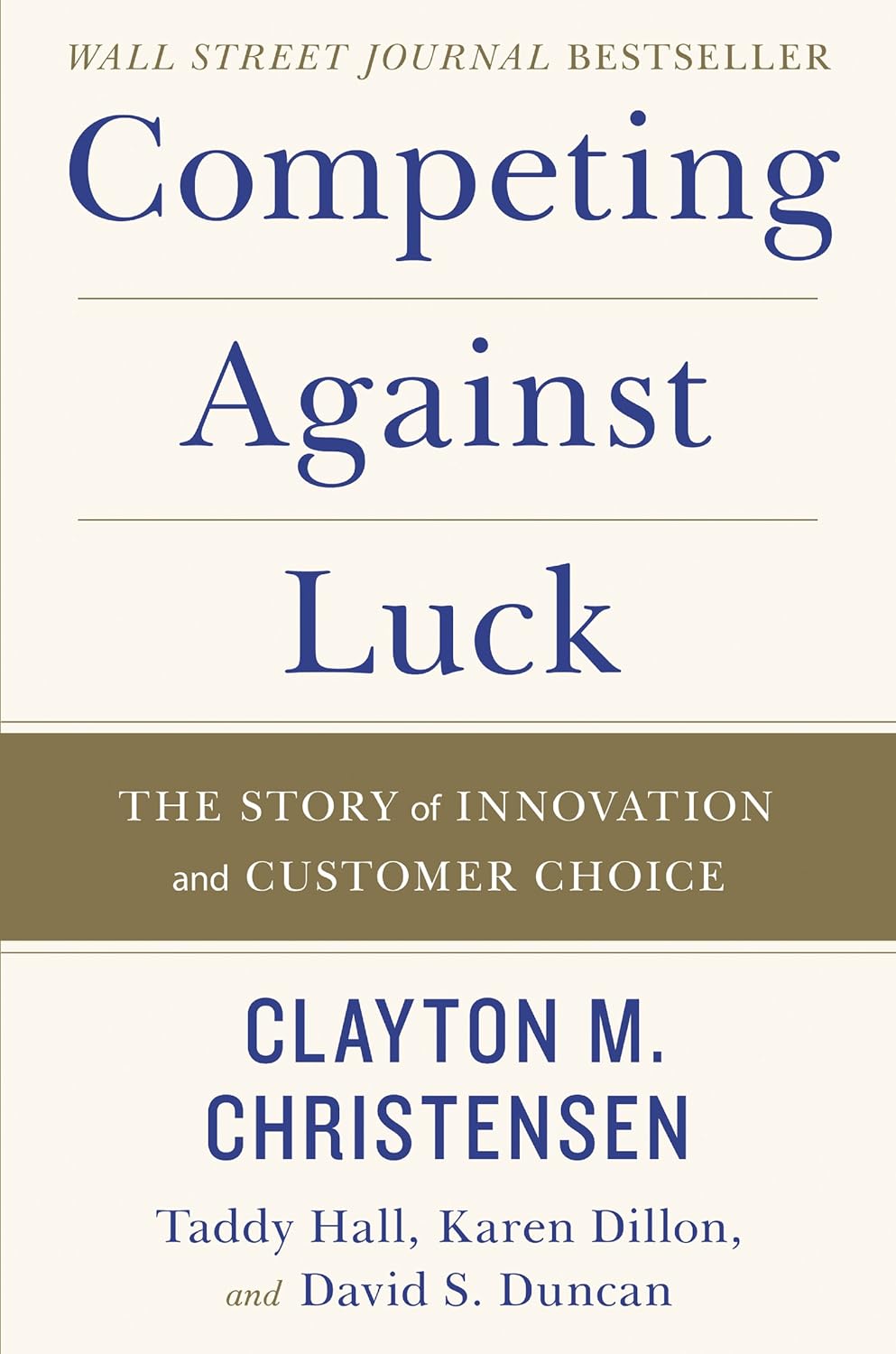 Competing Against Luck, Clayton M. Christensen, 2016