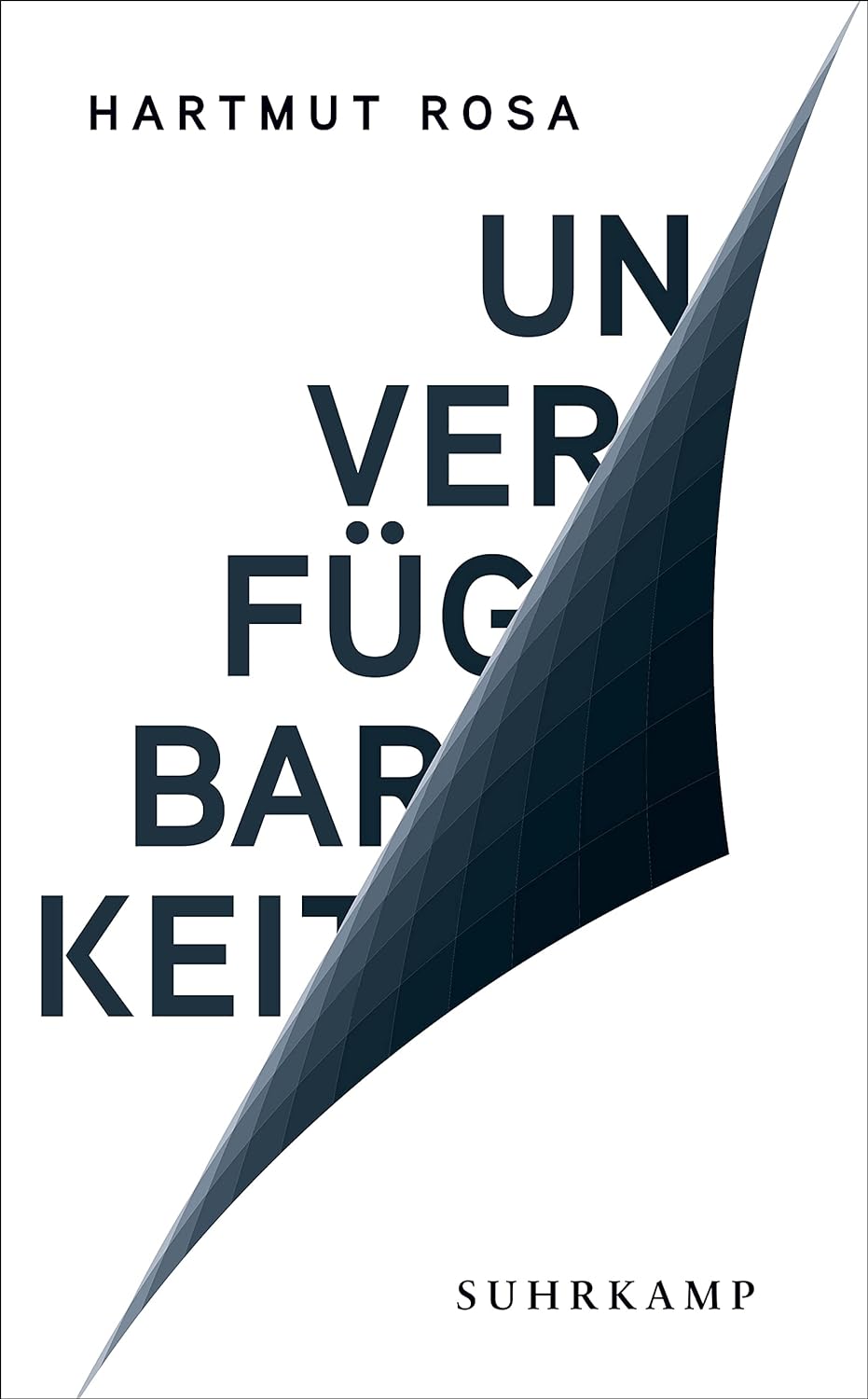 Unverfügbarkeit, Hartmut Rosa, 2018
