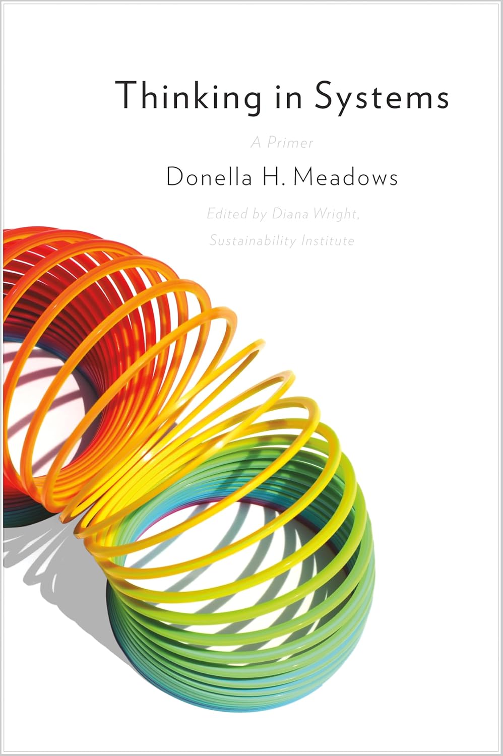 Thinking in Systems: A Primer, Donella H. Meadows, 2008