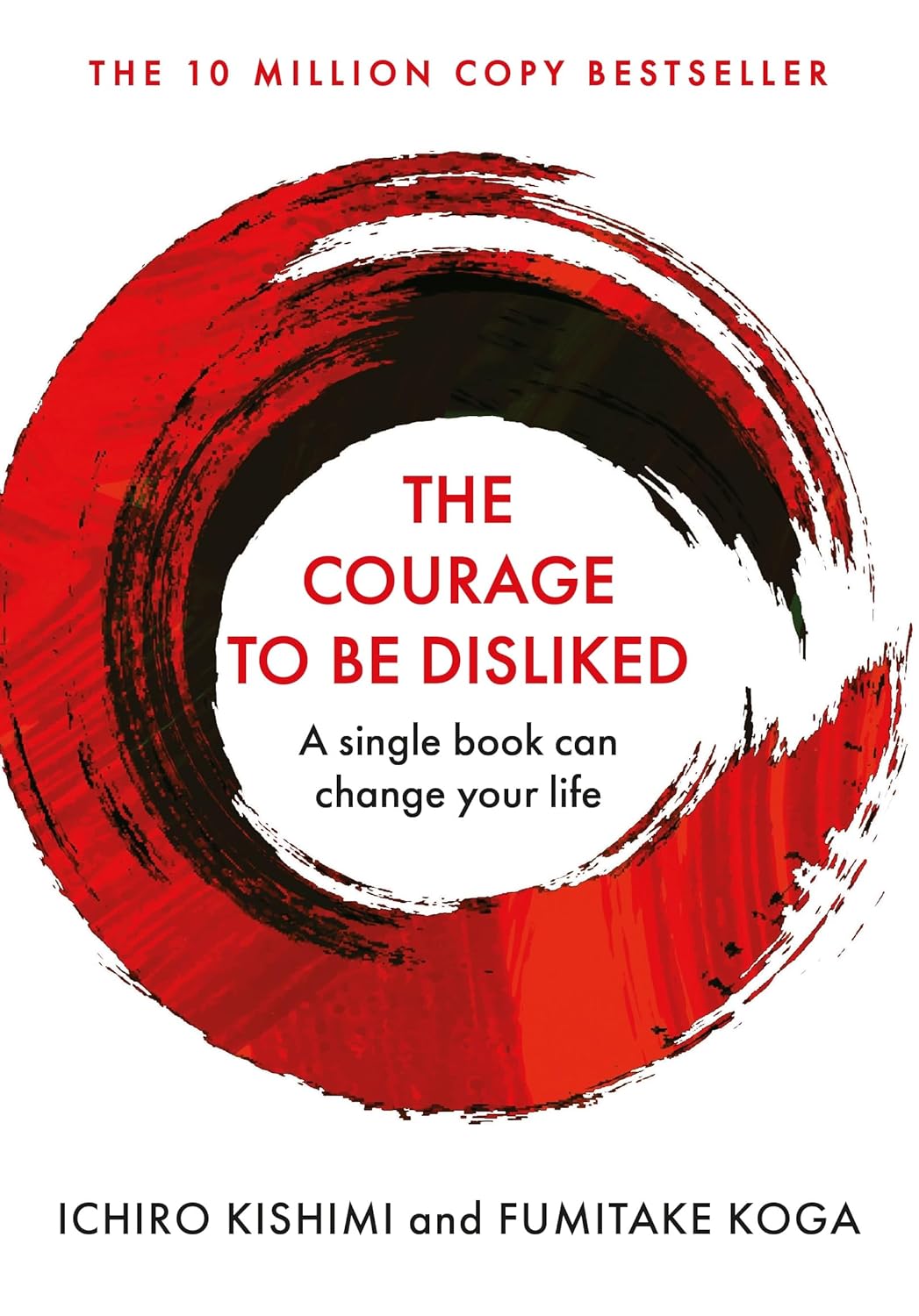 The Courage to Be Disliked, Ichiro Kishimi & Fumitake Koga, 2013