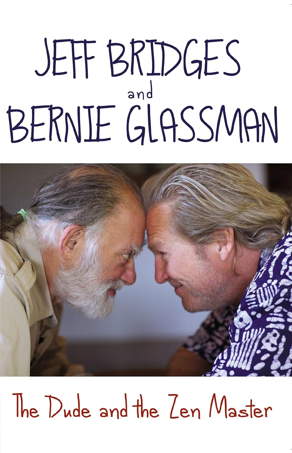 The Dude and the Zen Master, Jeff Bridges & Bernie Glassman, 2014