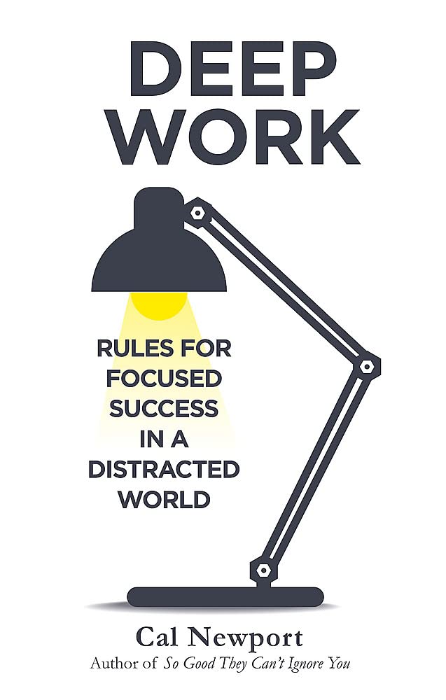 Deep Work, Cal Newport, 2016
