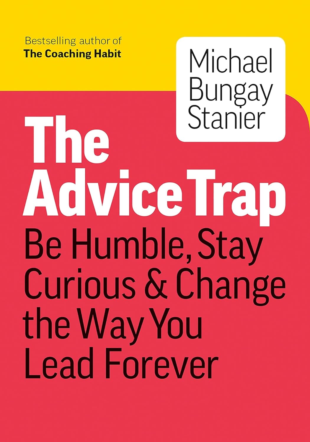 Advice Trap, Michael Bungay Stanier, 2020