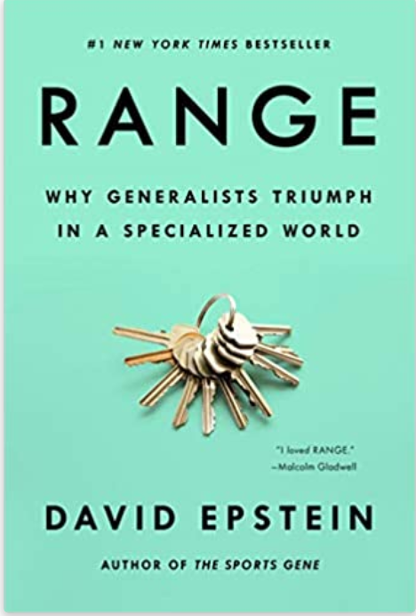 Range: Why Generalists Triumph in a Specialized World, David Epstein, 2020
