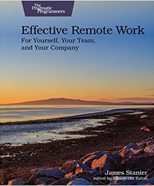 Effective Remote Work, James Stanier, 2022