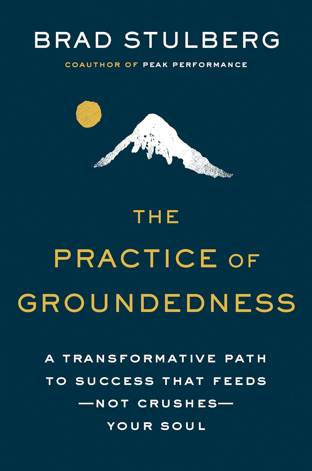 The Practice of Groundedness, Brad Stulberg, 2022