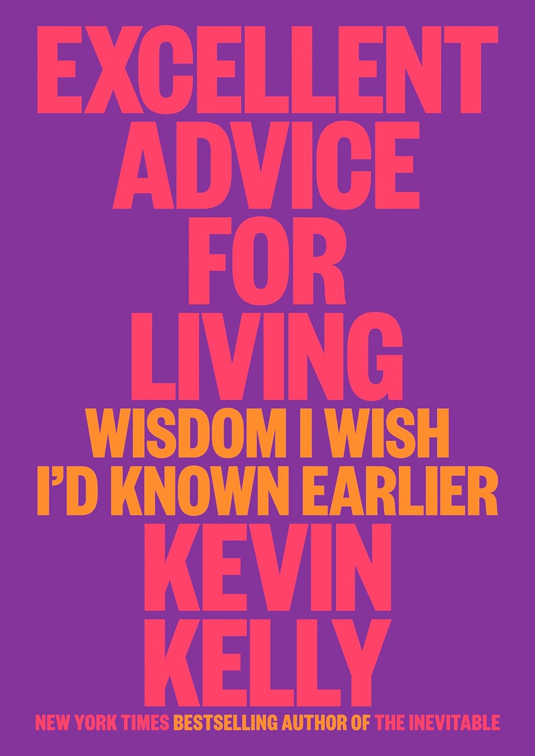 Excellent Advice for Living, Kevin Kelly, 2023