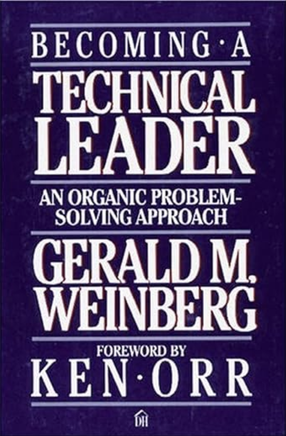 Becoming a technical Leader, Gerald M. Weinberg, 1986